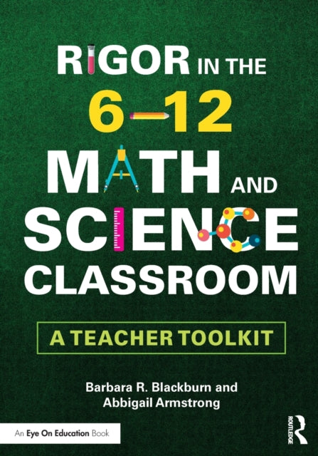 Book cover of: Rigor in the 6–12 Math and Science Classroom. By: Barbara R. Blackburn