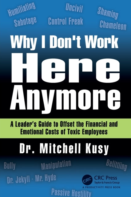 Book cover of: Why I Don't Work Here Anymore. By: Mitchell Kusy