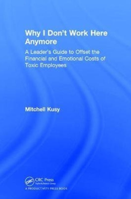 Book cover of: Why I Don't Work Here Anymore. By: Mitchell Kusy