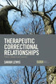 Book cover of: Therapeutic Correctional Relationships. By: Sarah Lewis