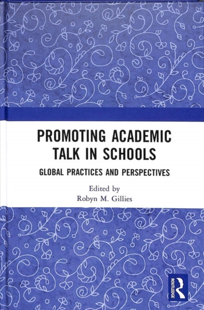 Book cover of: Promoting Academic Talk in Schools. By: Robyn M. Gillies