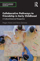 Book cover of: Collaborative Pathways to Friendship in Early Childhood. By: Megan Adams