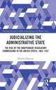 Book cover of: Judicializing the Administrative State. By: Hiroshi Okayama