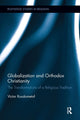 Book cover of: Globalization and Orthodox Christianity. By: Victor Roudometof