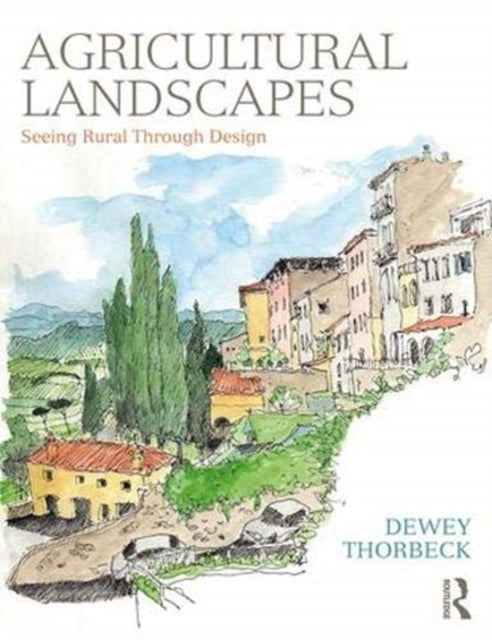 Book cover of: Agricultural Landscapes. By: Dewey Thorbeck