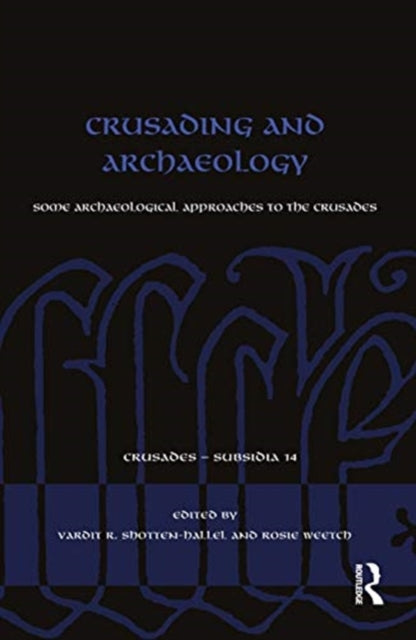 Book cover of: Crusading and Archaeology. By: Vardit Shotten-Hallel