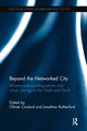 Book cover of: Beyond the Networked City. By: Olivier Coutard