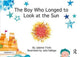 Book cover of: Boy Who Longed to Look at the Sun. By: Juliette Ttofa