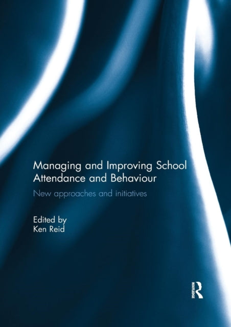 Book cover of: Managing and Improving School Attendance and Behaviour