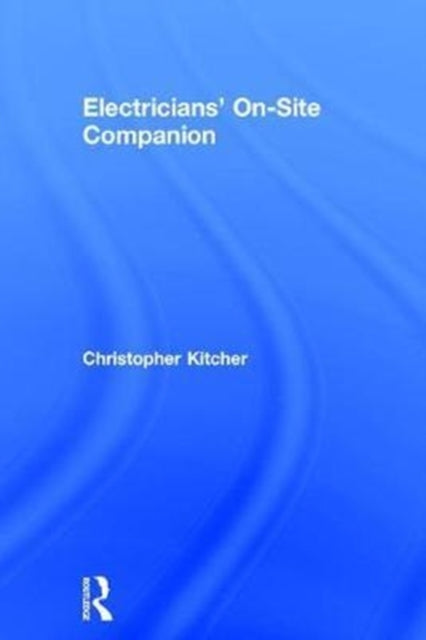 Book cover of: Electricians' On-Site Companion. By: Christopher Kitcher