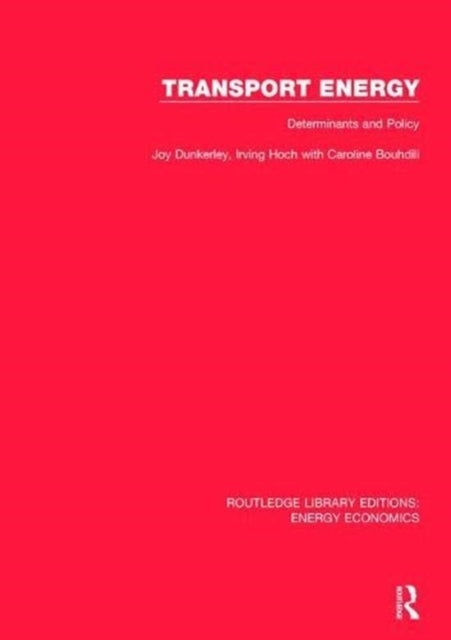Book cover of: Transport Energy: Determinants and Policy. By: Joy Dunkerley