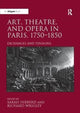 Book cover of: Art, Theatre, and Opera in Paris, 1750-1850. By: Sarah Hibberd