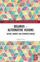 Book cover of: Belarus - Alternative Visions. By: Simon M. Lewis