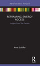 Book cover of: Reframing Energy Access. By: Anne Schiffer