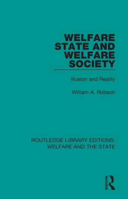 Book cover of: Welfare State and Welfare Society. By: William Alexander Robson
