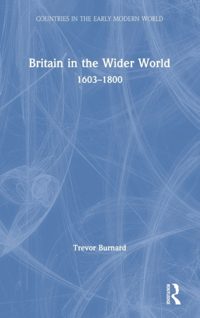 Book cover of: Britain in the Wider World. By: Trevor G. Burnard