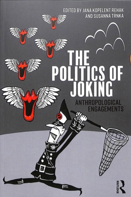 Book cover of: Politics of Joking. By: Jana Kopelentova Rehak