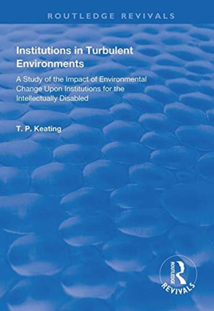 Book cover of: Institutions in Turbulent Environments. By: T. P. Keating