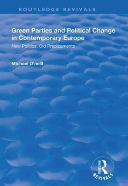 Book cover of: Green Parties and Political Change in Contemporary Europe