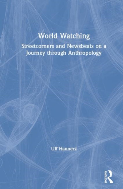 Book cover of: World Watching. By: Ulf Hannerz
