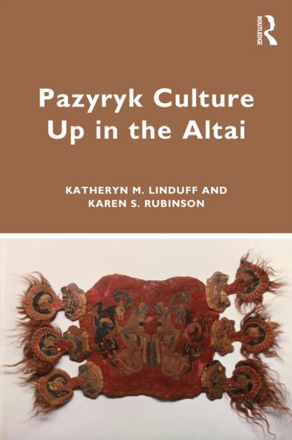 Book cover of: Pazyryk Culture Up in the Altai. By: Katheryn M. Linduff