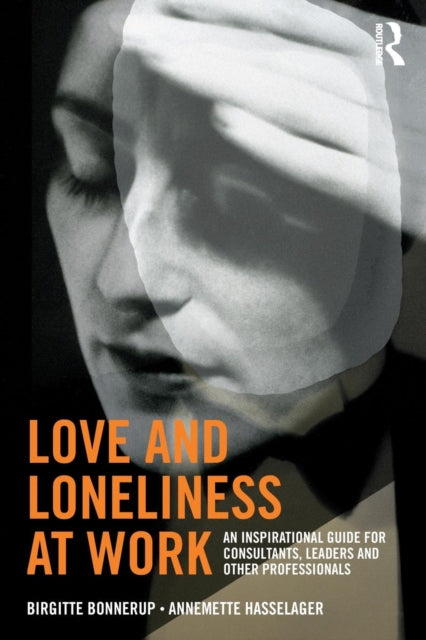 Book cover of: Love and Loneliness at Work. By: Brigitte Bonnerup