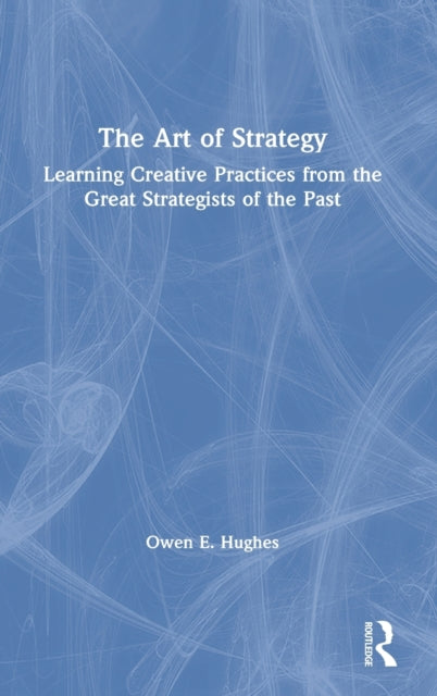 Book cover of: Art of Strategy. By: Owen E. Hughes