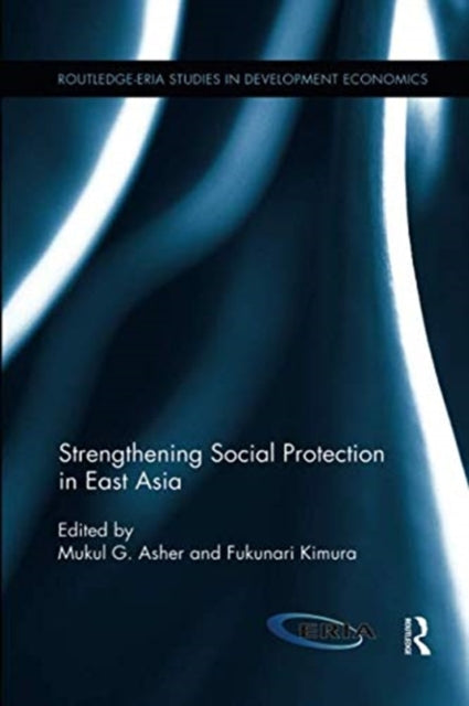 Book cover of: Strengthening Social Protection in East Asia. By: Mukul G. Asher