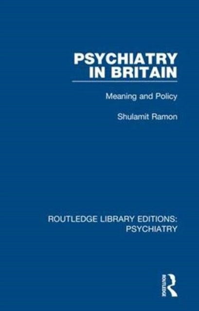 Book cover of: Psychiatry in Britain. By: Shulamit Ramon