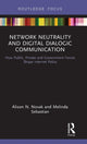 Book cover of: Network Neutrality and Digital Dialogic Communication. By: Alison N. Novak