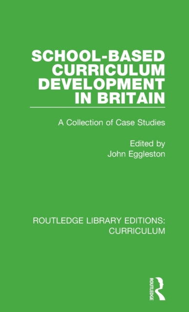 Book cover of: School-based Curriculum Development in Britain. By: John Eggleston