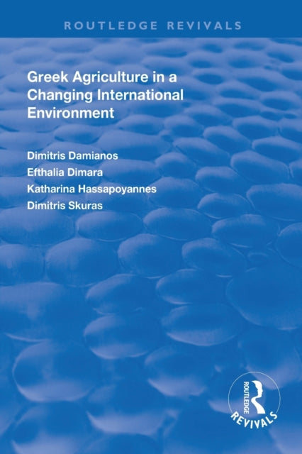 Book cover of: Greek Agriculture in a Changing International Environment
