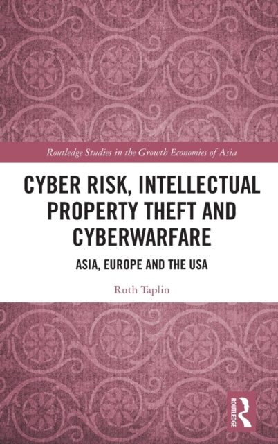 Book cover of: Cyber Risk, Intellectual Property Theft and Cyberwarfare. By: Ruth Taplin