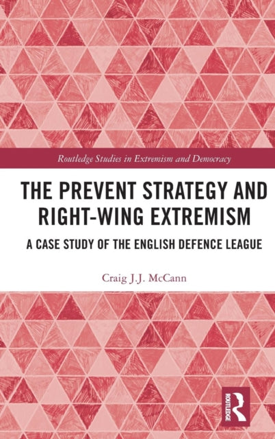Book cover of: Prevent Strategy and Right-wing Extremism. By: Craig J. J. McCann