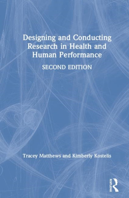 Book cover of: Designing and Conducting Research in Health and Human Performance. By: Tracey D. Matthews