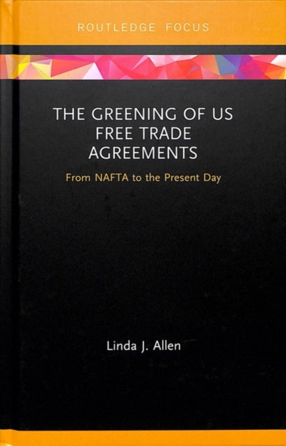 Book cover of: Greening of US Free Trade Agreements. By: Linda Allen