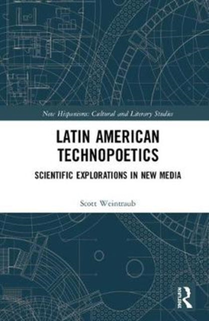 Book cover of: Latin American Technopoetics. By: Scott Weintraub