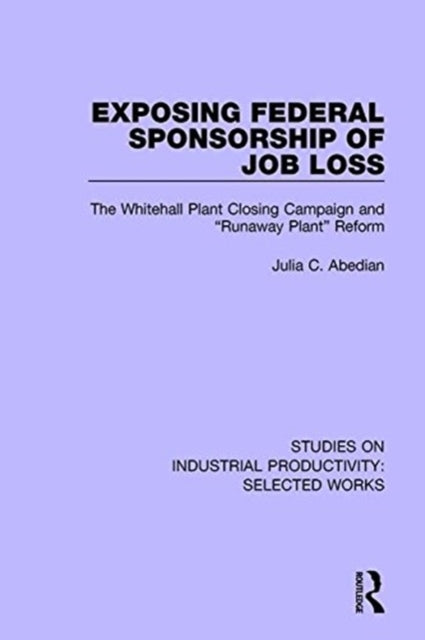 Book cover of: Exposing Federal Sponsorship of Job Loss. By: Julia C. Abedian