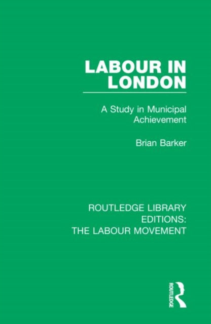 Book cover of: Labour in London. By: Brian Barker