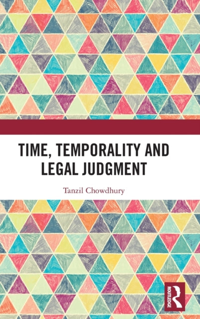Book cover of: Time, Temporality and Legal Judgment. By: Tanzil Chowdhury
