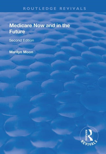 Book cover of: Medicare Now and in the Future