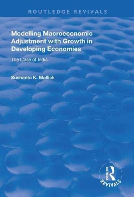 Book cover of: Modelling Macroeconomic Adjustment with Growth in Developing Economies. By: Sushanta K. Mallick