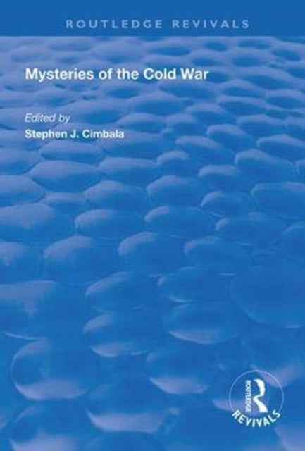 Book cover of: Mysteries of the Cold War. By: Stephen J. Cimbala