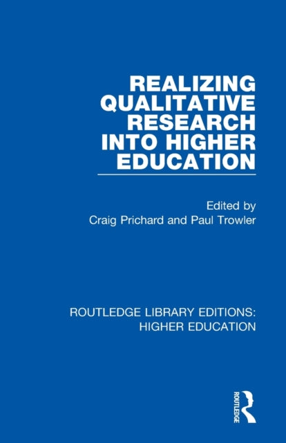 Book cover of: Realizing Qualitative Research into Higher Education. By: Craig Prichard