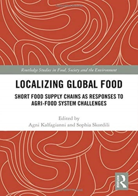 Book cover of: Localizing Global Food. By: Agni Kalfagianni