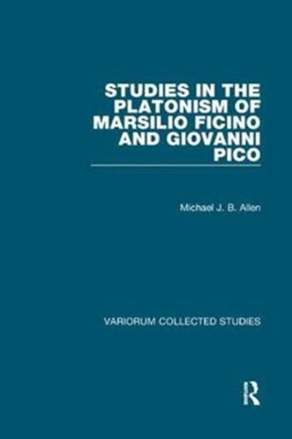 Book cover of: Studies in the Platonism of Marsilio Ficino and Giovanni Pico. By: Michael J. B. Allen
