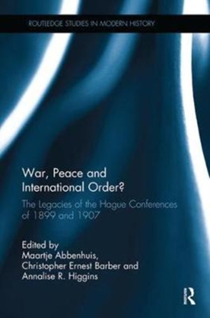 Book cover of: War, Peace and International Order?. By: Maartje Abbenhuis