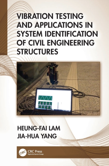 Book cover of: Vibration Testing and Applications in System Identification of Civil Engineering Structures. By: Heung-Fai Lam