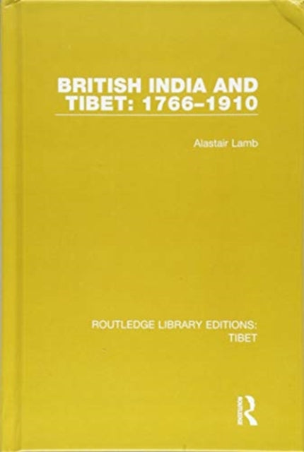 Book cover of: British India and Tibet: 1766-1910. By: Alastair Lamb