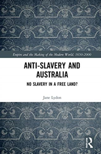 Book cover of: Anti-Slavery and Australia. By: Jane Lydon